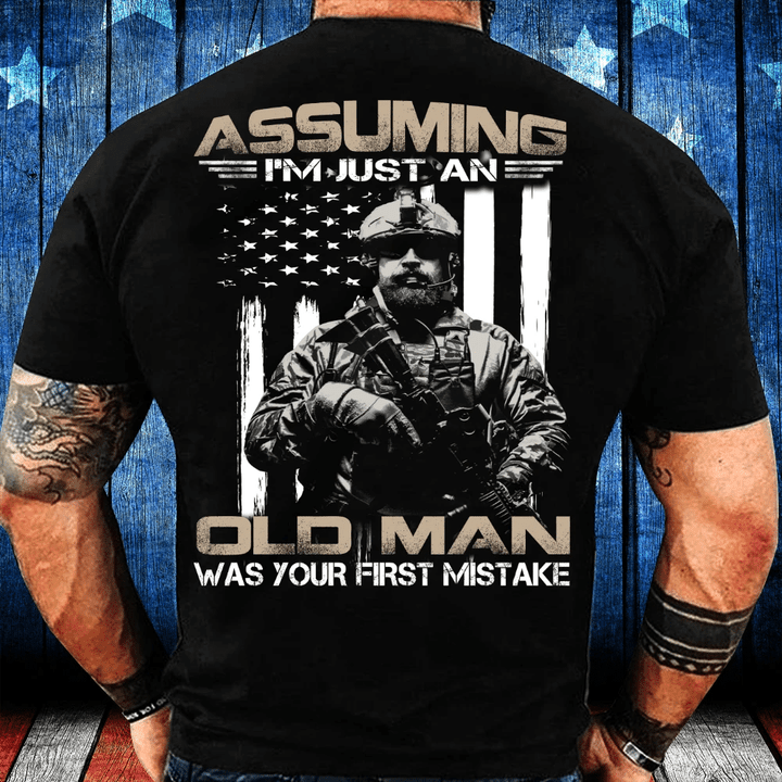 Assuming I'm Just An Old Man Was Your First Mistake T-Shirt - spreadstores