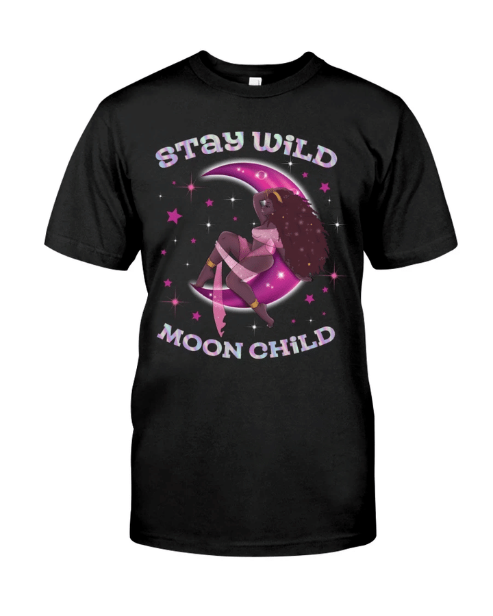 Black Woman Shirt, Black Queen Shirt, Stay Wild Moon Child T-Shirt KM1407 - spreadstores