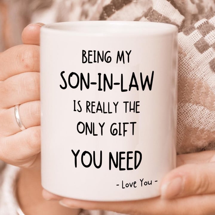 Being My Son-in-law Is Really The Only Gift You Need Mug - spreadstores
