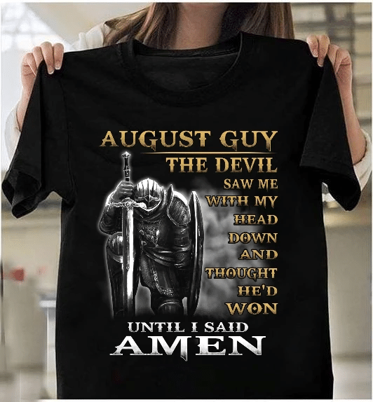 August Guy The Devil Saw Me With My Head Down Until I Said Amen T-Shirt HA0809 - spreadstores
