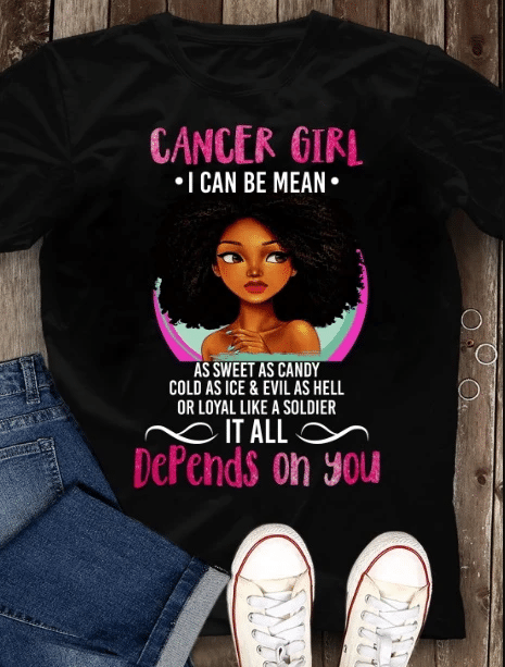 Cancer Girl Unisex Shirt, Birthday Gift, Black Girl I Can Be Mean As Sweet As Candy, It All Depends On You T-Shirt - spreadstores