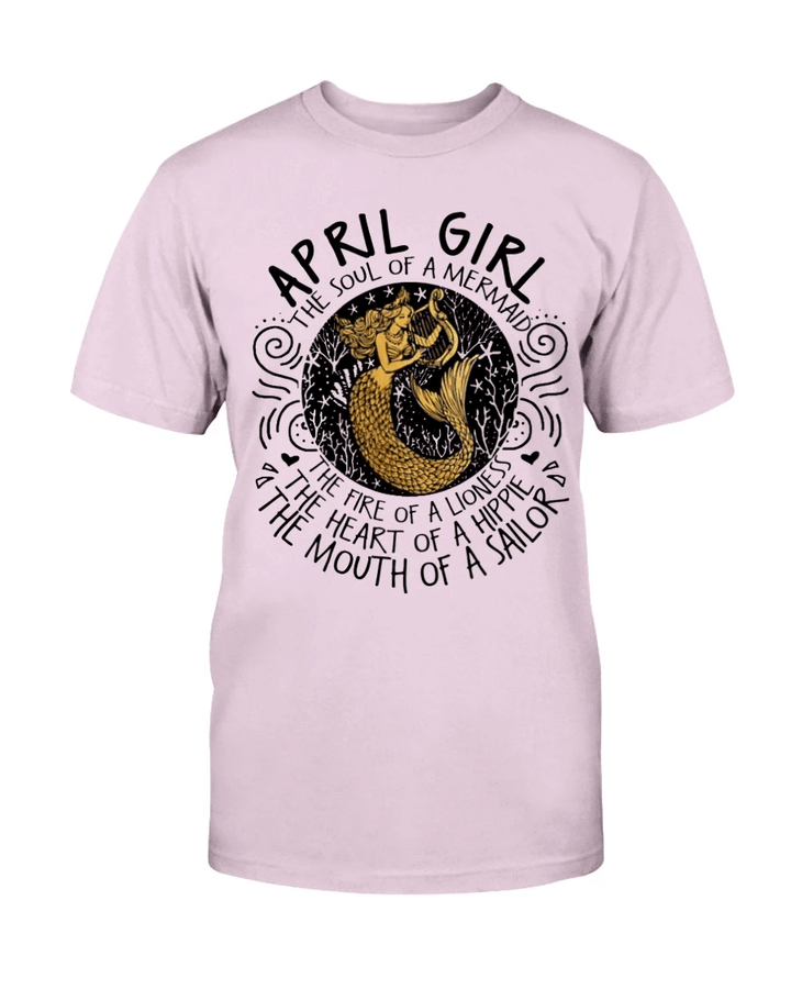 April Girl The Soul Of A Mermaid The Fire Of Lioness T-Shirt - spreadstores