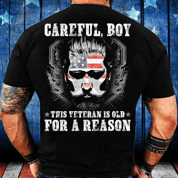 Careful Boy This Veteran Is Old For A Reason T-Shirt - spreadstores