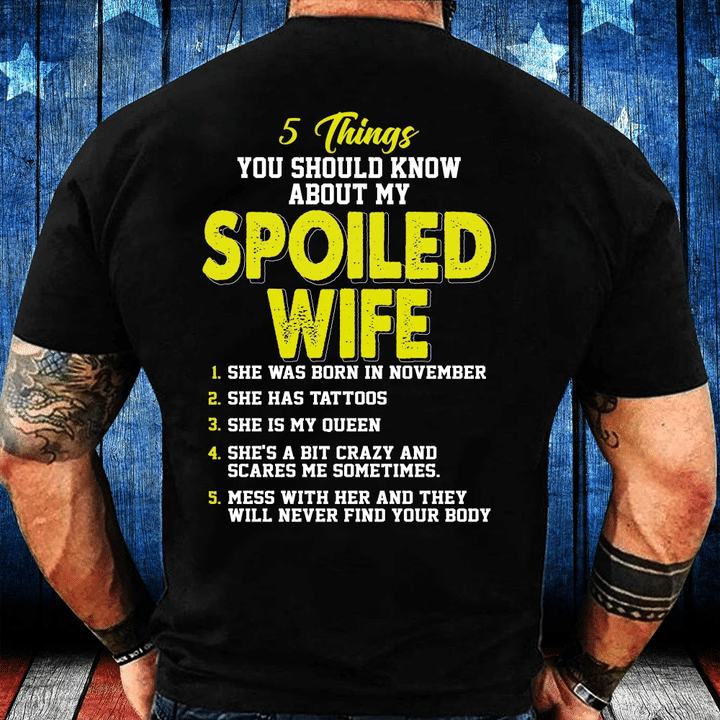 5 Things You Should Know About My Spoiled Wife November T-Shirt - spreadstores