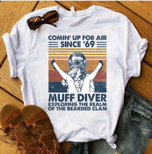 Comin' Up For Air Since 69 Muff Diver Exploring The Realm Of The Bearded Clam T-shirt - spreadstores