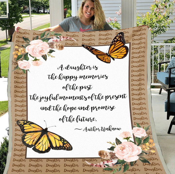 Butterfly Blanket A Daughter Is The Happy Memories Of The Past, Gift For Daughter, Birthday Fleece Blanket - spreadstores