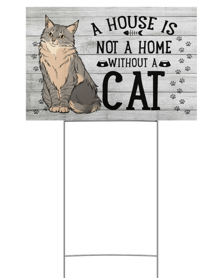 A House Is Not A Home Without A Cat Yard Sign - spreadstores