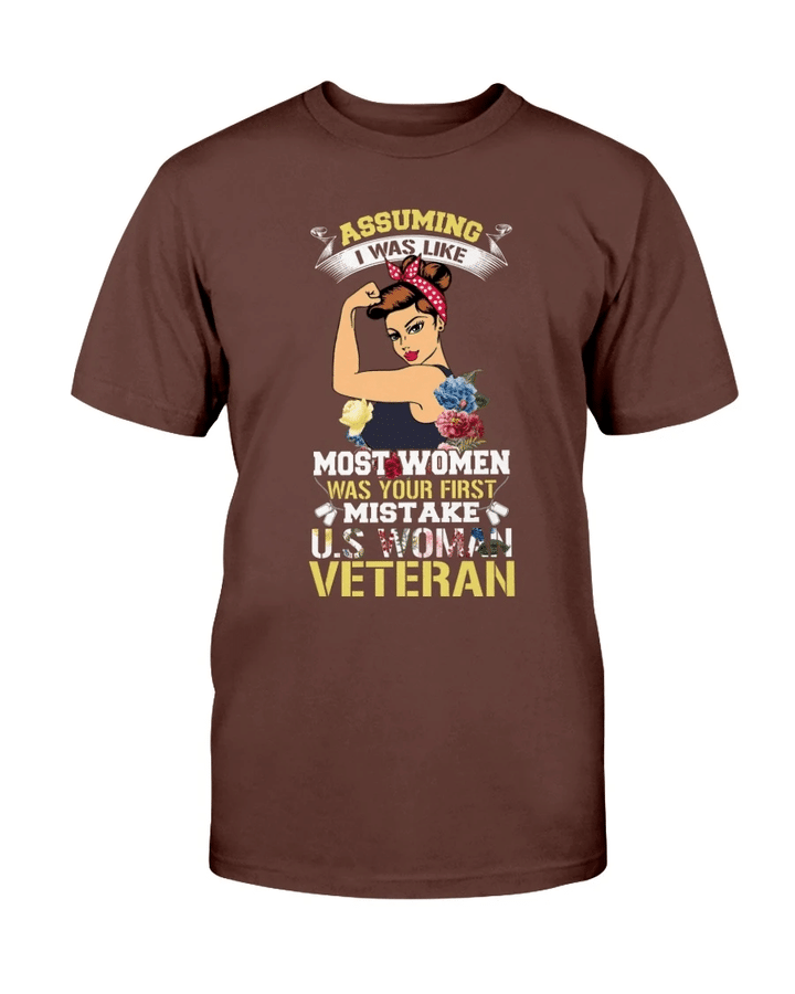 Female Veteran Assuming I Was Like Most Women Was Your First Mistake U.S Woman Veteran T-Shirt - Spreadstores