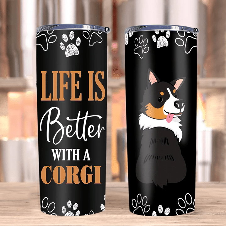 Dog Tumblers, Corgi Dog Tumblers, Gifts For Dog Lover, Life Is Better With A Corgi Tumblers - Spreadstores