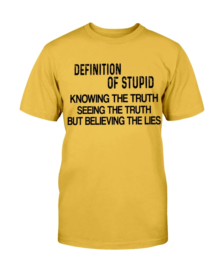 Definition Of Stupid Knowing The Truth Seeing The Truth T-Shirt - Spreadstores