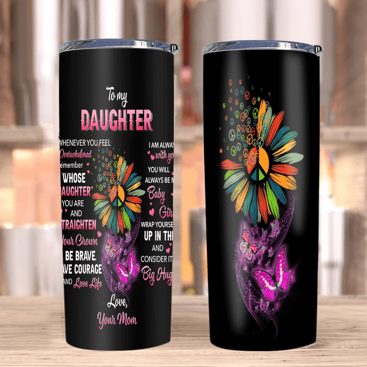 Daughter Tumbler, Gift For Daughter, To My Daughter, Whenever You Feel Overwhelmed Hippie Skinny Tumbler - Spreadstores