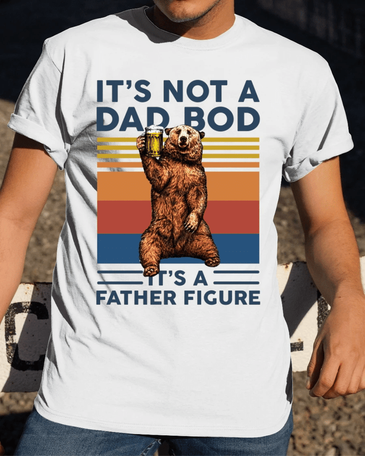 Father's Day Gift, Daddy Shirt, Vintage It’s Not A Dad Bod It's A Father Figure Bear Drinking Beer T-Shirt, Gift For Dad - Spreadstores