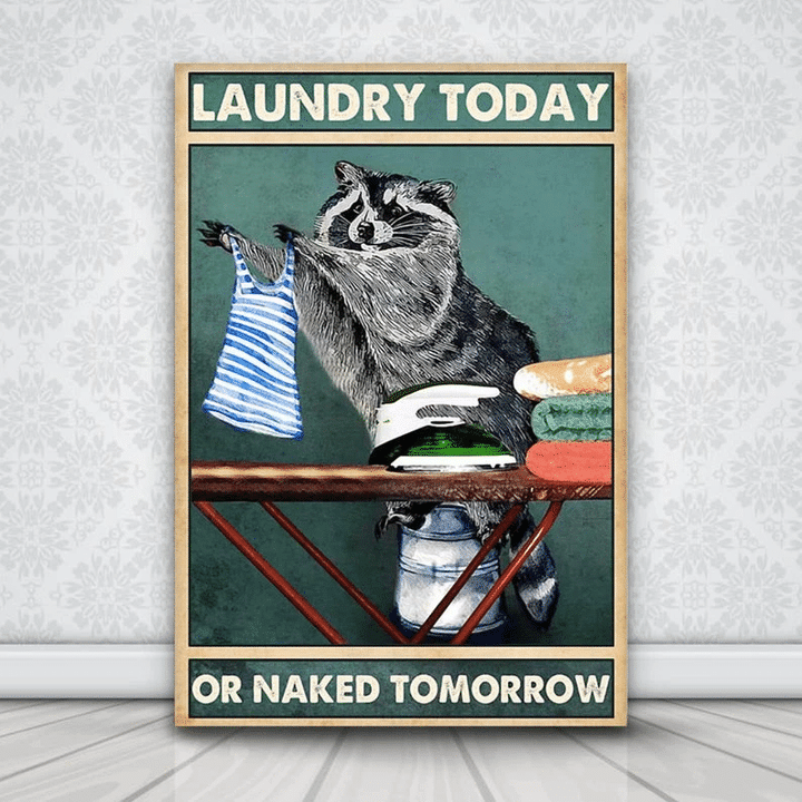 Funny Canvas, Racoon Laundry Today Or Naked Tomorrow Canvas - Spreadstores