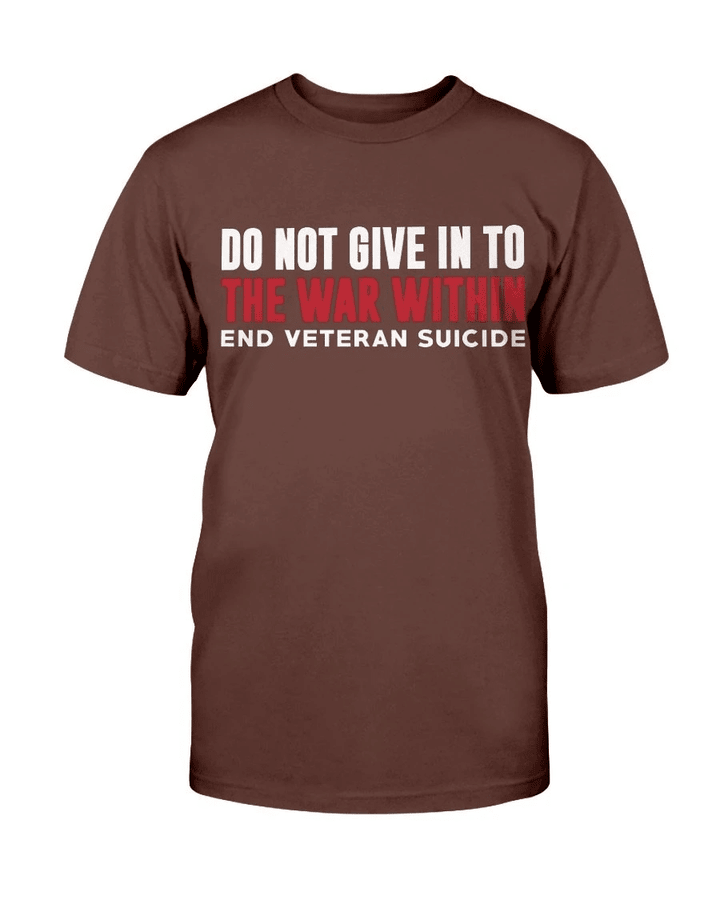 Do Not Give In To The War Within End Veteran Suicide T-Shirt - Spreadstores