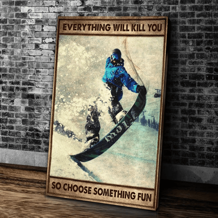 Everything Will Kill You So Choose Something Fun, Vintage Skiing Canvas - Spreadstores