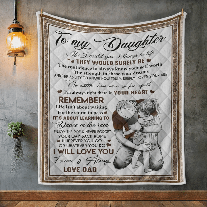 Daughter Blanket, Gift For Daughter, To My Daughter, If I Could Give 3 Things In Life Quilt Blanket - Spreadstores
