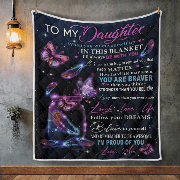 Daughter Blanket, Gift For Daughter, To My Daughter, I'll Always Be With You Quilt Blanket - Spreadstores