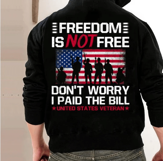 Freedom Is Not Free Don't Worry I Paid The Bill Veteran Veteran Hoodie, Veteran Sweatshirts - Spreadstores