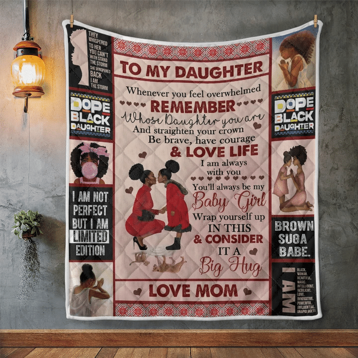Daughter Blanket, To My Daughter, Whenever You Feel Overwhelmed Black Girl Quilt Blanket - Spreadstores