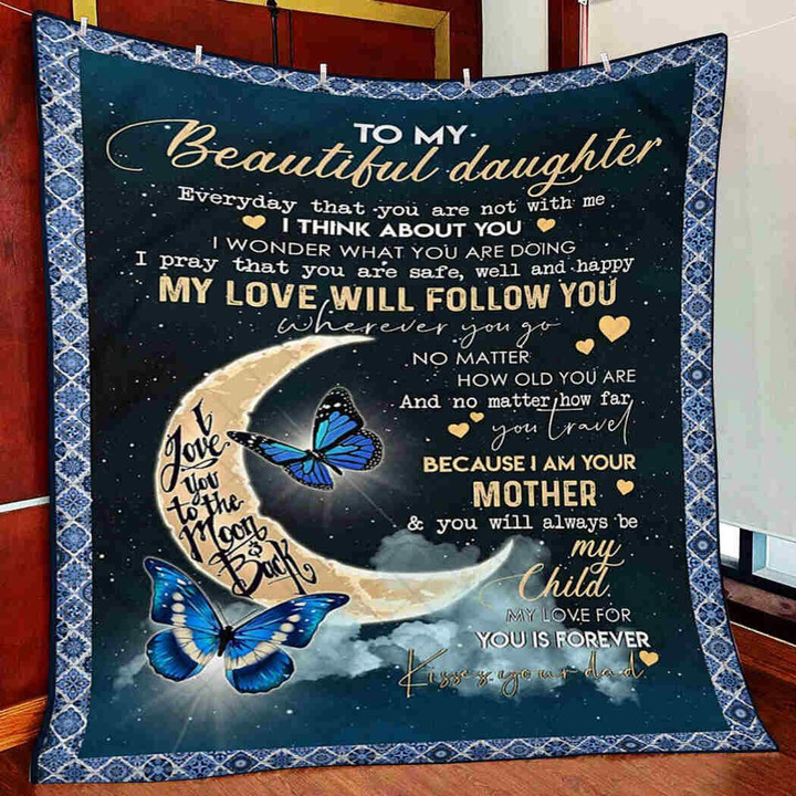Daughter Blanket, Gifts For Daughter, To My Beautiful Daughter, My Love Will Follow You Quilt Blanket - Spreadstores