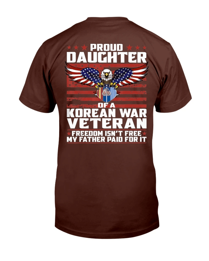 Freedom Isn't Free Proud Daughter Of Korean War Veteran T-Shirt - Spreadstores