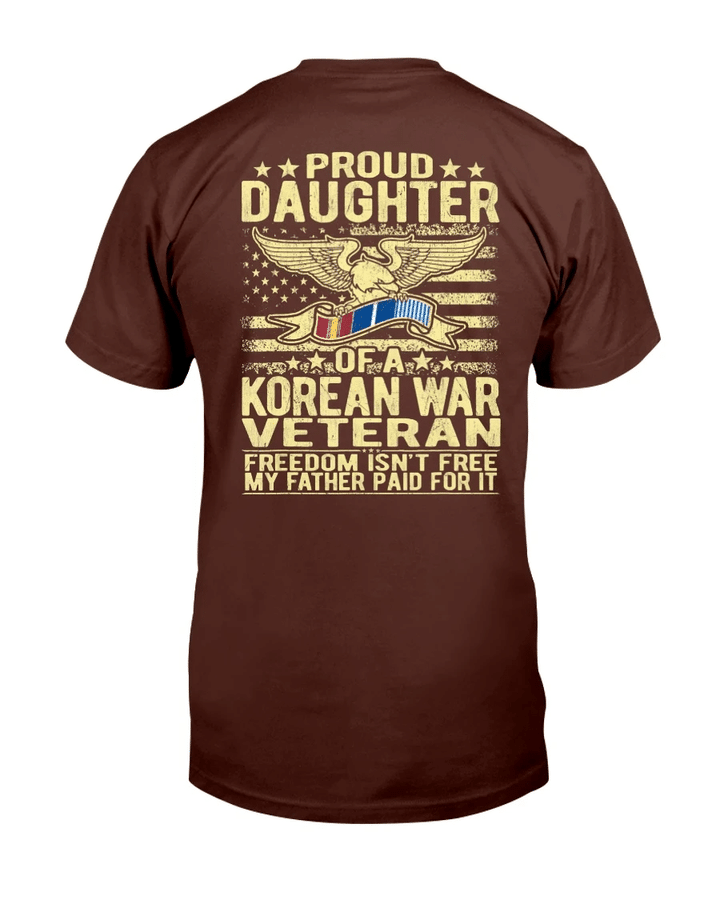 Freedom Isn't Free - Proud Daughter Of A Korean War Veteran T-Shirt - Spreadstores