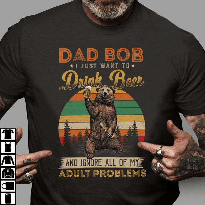 Father's Day Gift, Funny Dad Shirt, Daddy Shirt, Dad Bob I Just Want To Drink Beer T-Shirt - Spreadstores