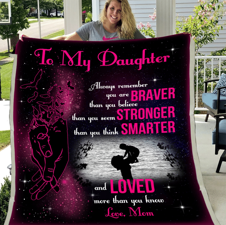 Daughter Blanket, To My Daughter Always Remember You Are Braver Than You Believe Pinky Fleece Blanket - Spreadstores