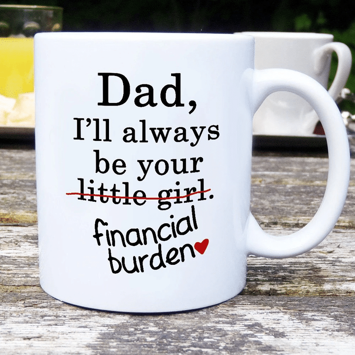 Happy Father's Day, Father's Day Gift Idea, Gift For Dad, Funny Dad Mug, Dad, Dad, I'll Always Be Your Mug - Spreadstores