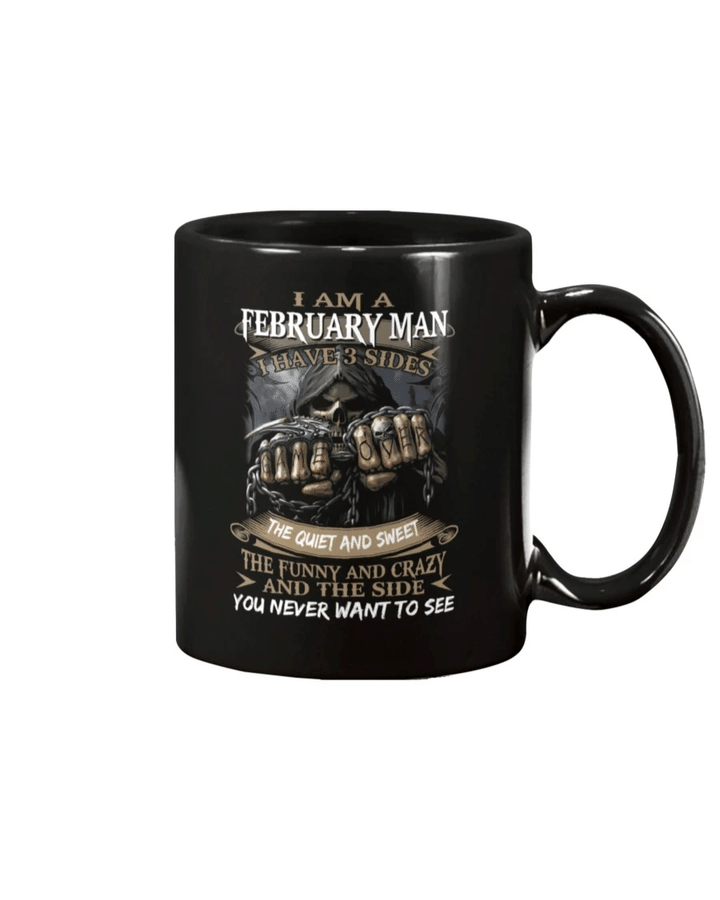 I Am An February Man I Have 3 Sides The Quiet And Sweet Mug - Spreadstores