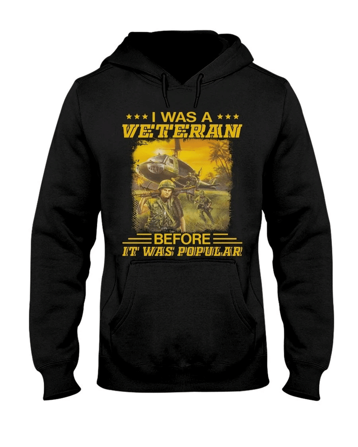 I Was A Veteran Before It Was Popular Hooded Sweatshirt - Spreadstores