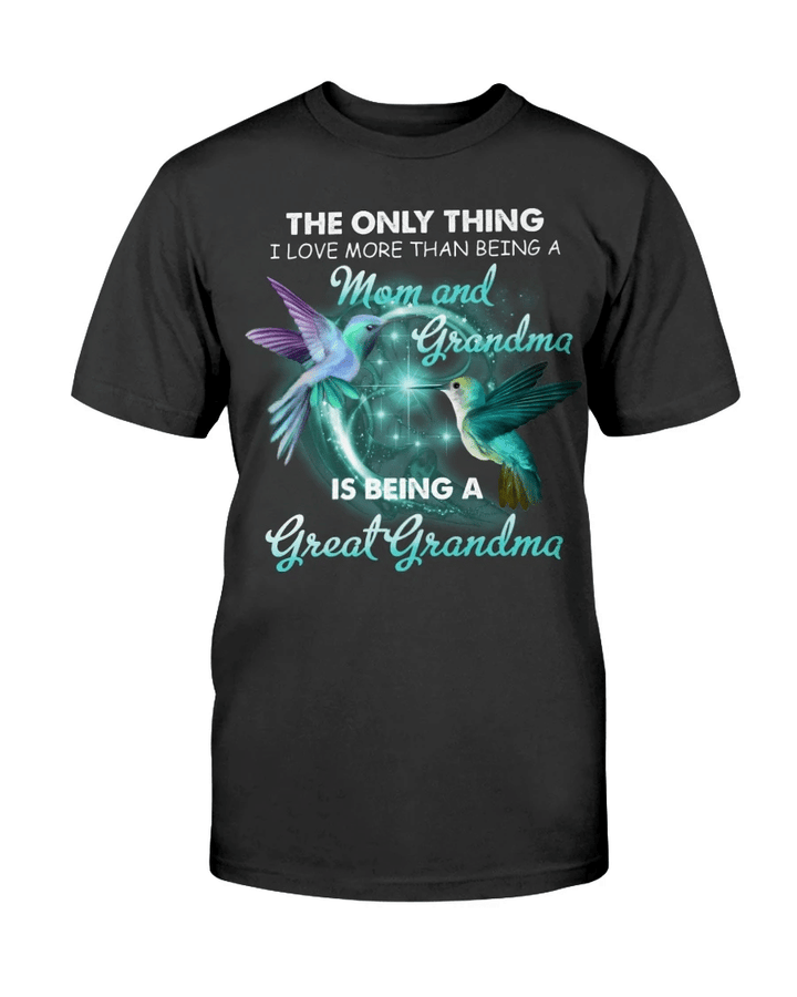 Grandma T-Shirt, The Only Thing I Love More Than Being A Mom And Grandma, Gifts For Grandma T-Shirt - Spreadstores