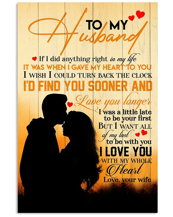 Husband Wall Art Canvas, To My Husband If I Did Anything Right In My Life It Was When I Gave My Heart Couple Canvas - Spreadstores