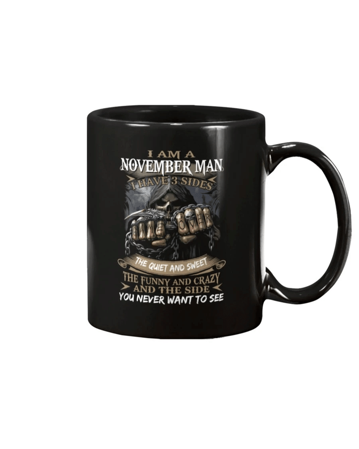 I Am An November Man I Have 3 Sides The Quiet And Sweet Mug - Spreadstores