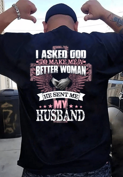 Happy Easter, Gift For Wife, Christian Gift Idea, Unisex T-Shirt, I Asked God To Make Me A Better Woman T-Shirt - Spreadstores