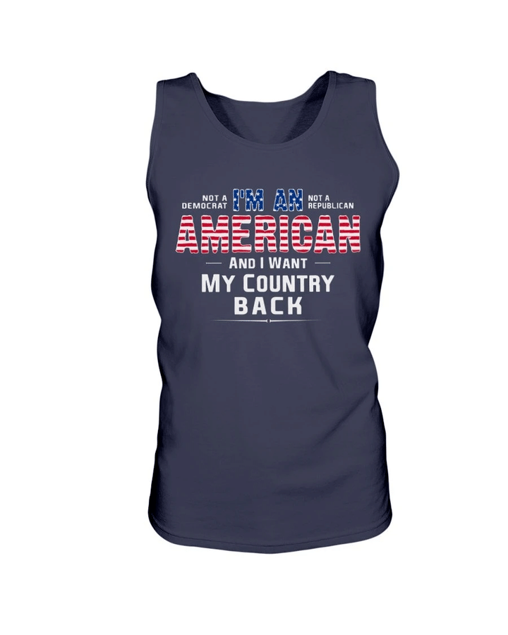I Am An American And I Want My Country Back Tank - Spreadstores