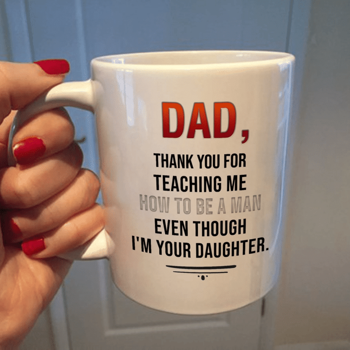 Happy Father's Day, Father's Day Gift Idea, Gift For Dad, Funny Dad Mug, Dad, Thank You For Teaching Me Mug - Spreadstores
