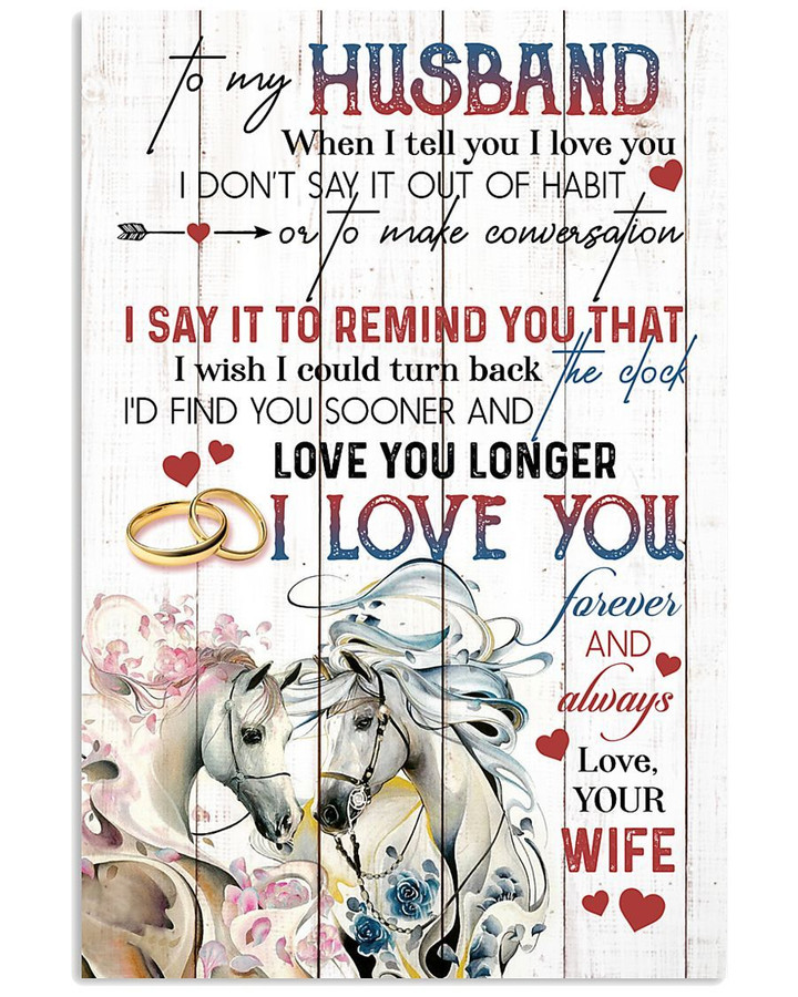 Husband Wall Art Canvas, To My Husband When I Tell You I Love You I Don't Say It Out Of Habit Couple Horse Canvas - Spreadstores