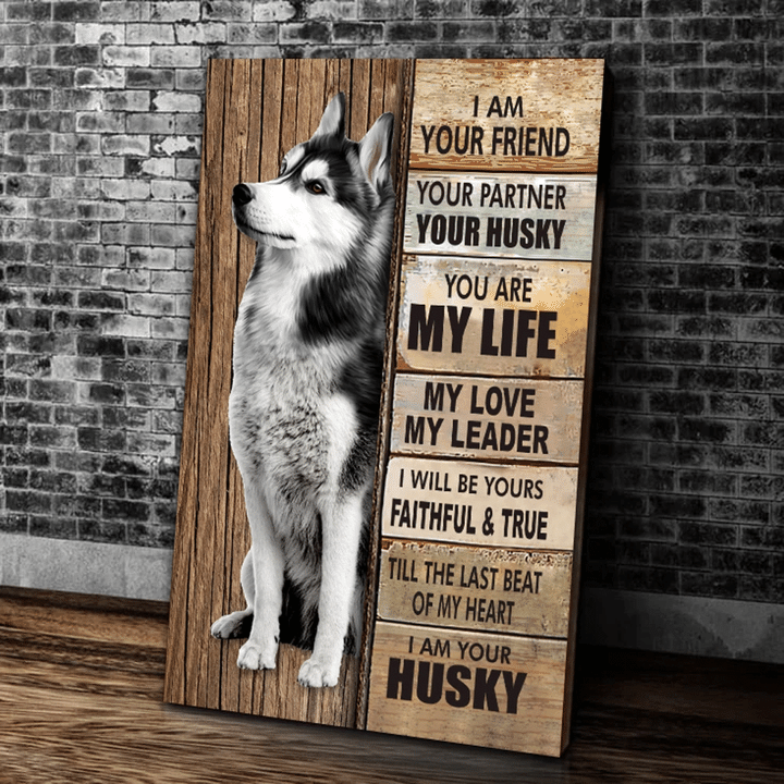 Husky I Am Your Friend Your Partner Canvas, Dog Canvas, Husky Lover, Best Gift Idea, Wall Art - Spreadstores
