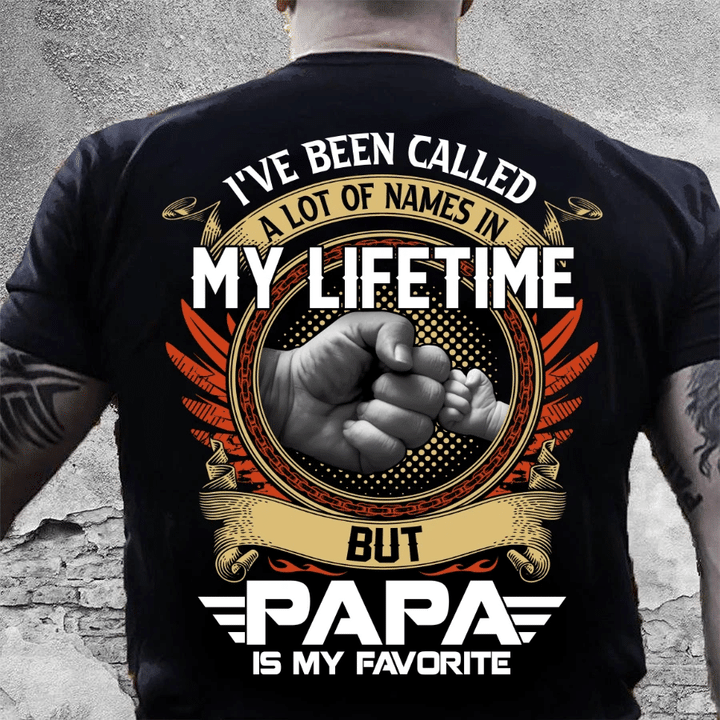 I've Been Called A Lot Of Names In My Life Time But Papa Is Favorite T-Shirt - Spreadstores