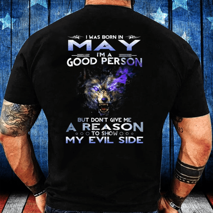 I Was Born In May I'm A Good Person But Don't Give Me A Reason T-Shirt - Spreadstores