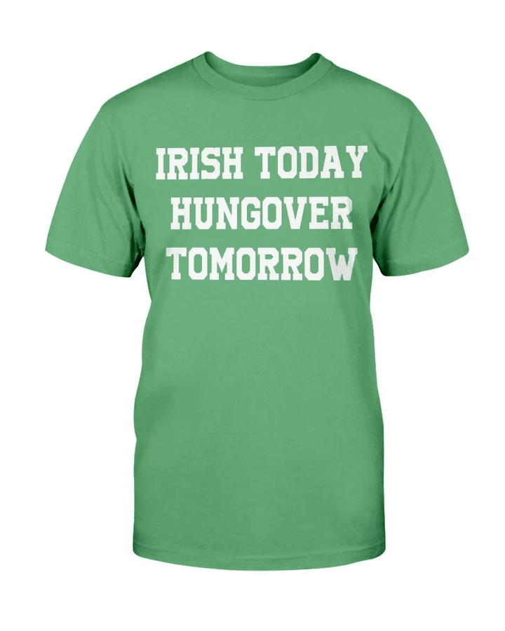 Irish Today, Hungover Tomorrow T-Shirt - Spreadstores