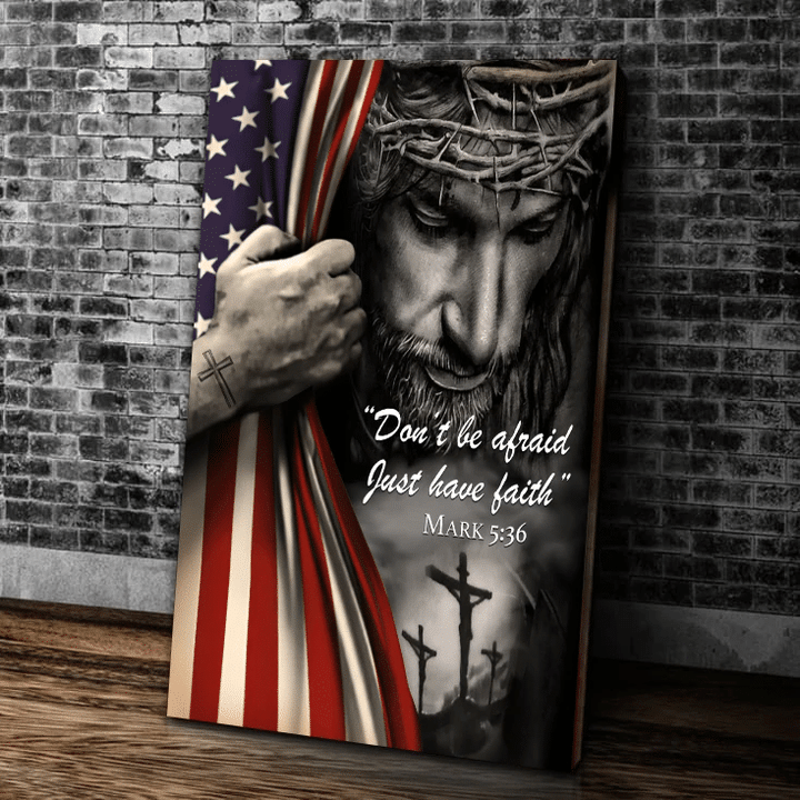Jesus Flag Don’t Be Afraid Just Have Faith Canvas, Bible Verse House Flag Wall Art, Gift Canvas For Cathaloic - Spreadstores