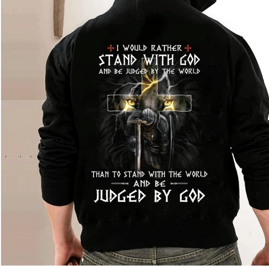 I Would Rather Stand With God And Be Judged By The World Hoodies - Spreadstores