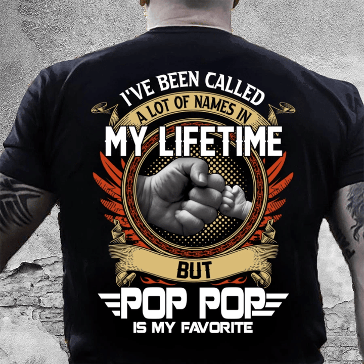 I've Been Called A Lot Of Names In My Life Time But PopPop Is My Favorite T-Shirt - Spreadstores