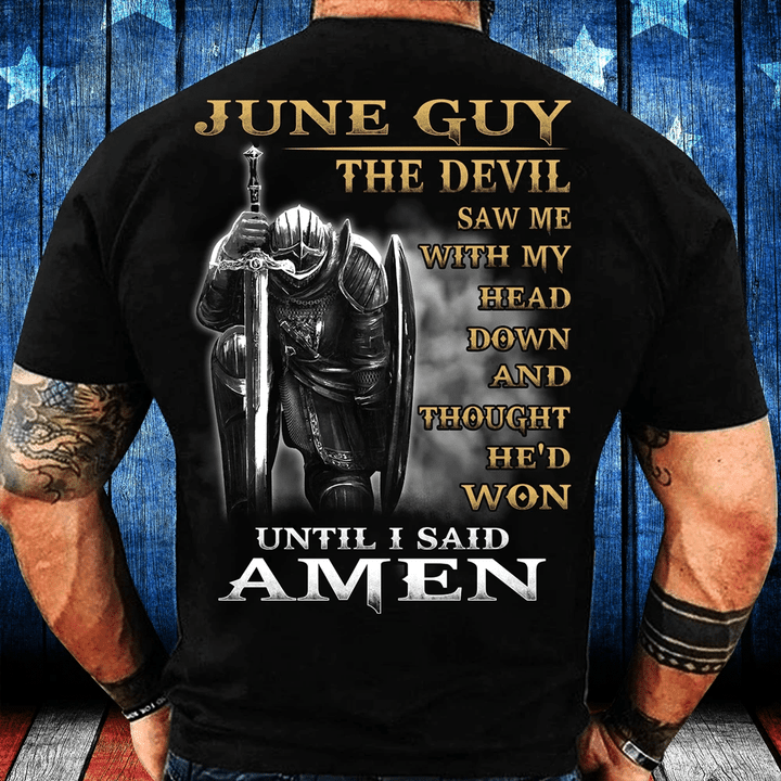 June Guy The Devil Saw Me With My Head Down Until I Said Amen T-Shirt - Spreadstores