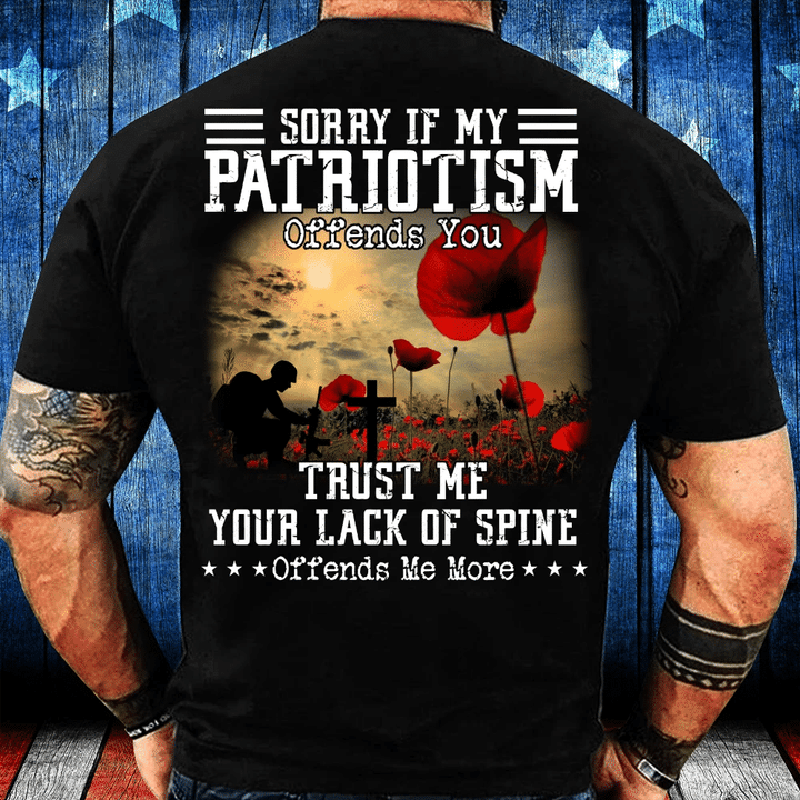 Sorry If My Patriotism Offends You T-Shirt - Spreadstores