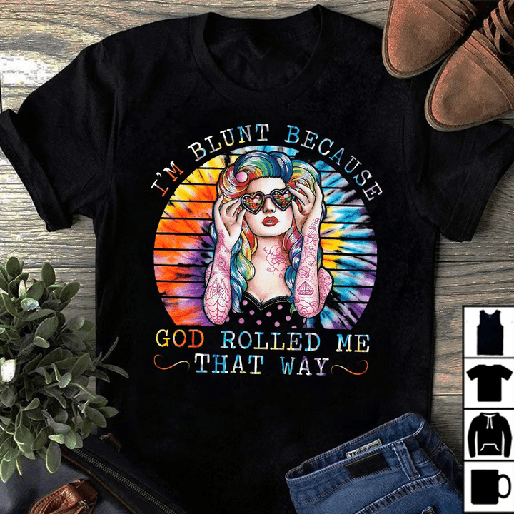 Tattoo Girl Unisex Shirt, I’m Blunt Because God Rolled Me That Way Vintage T-Shirt - Spreadstores