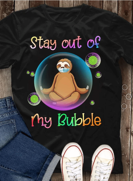 Stay Out Of My Bubble T-Shirt - Spreadstores