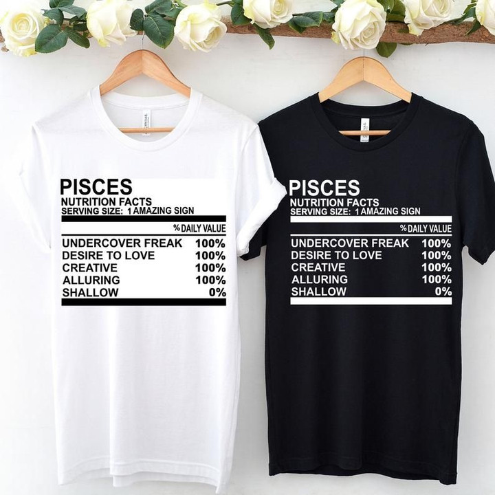 Pisces Shirt, Pisces Zodiac Sign, Astrology Birthday Shirt, Pisces Nutrition Facts Unisex T-Shirt - Spreadstores